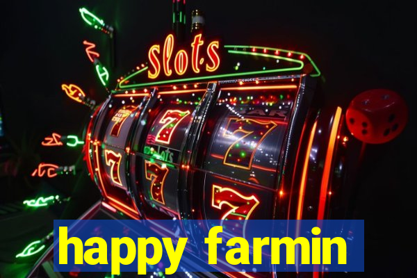 happy farmin